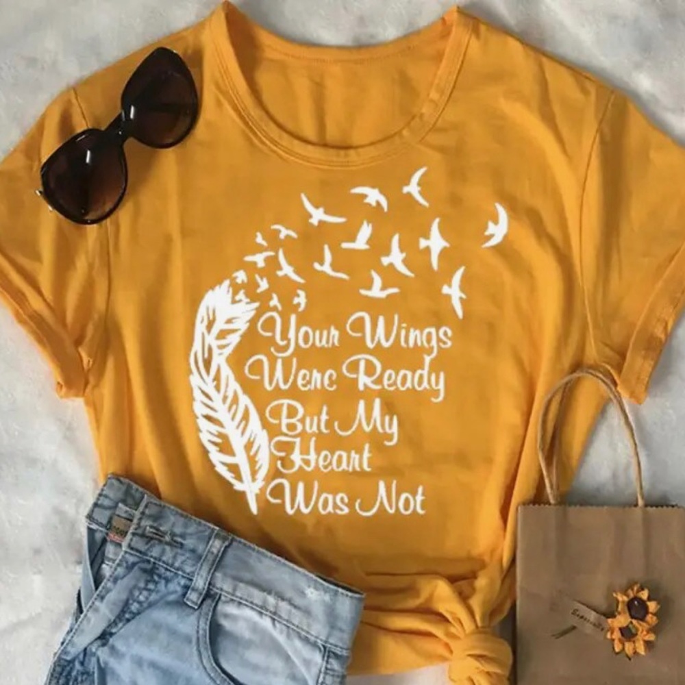 Your wings were ready tee shirt